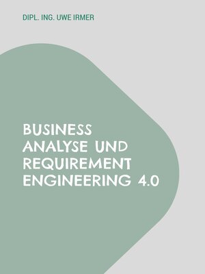 cover image of Business Analyse und Requirement Engineering 4.0